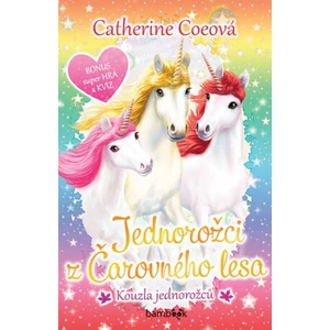 Jednorožci z Čarovného lesa 1 - Kouzla jednorožců - Catherine Coeová