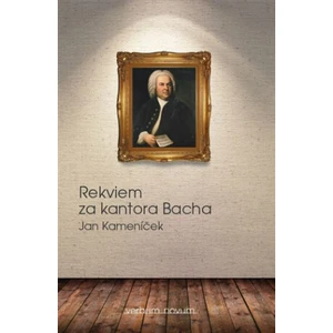 Rekviem za kantora Bacha - Jan Kameníček