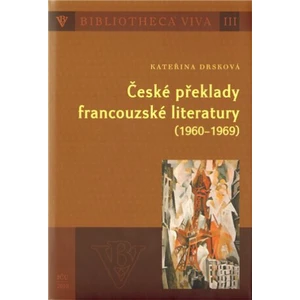 České překlady francouzské literatury (1960 - 1969) - Kateřina Dršková