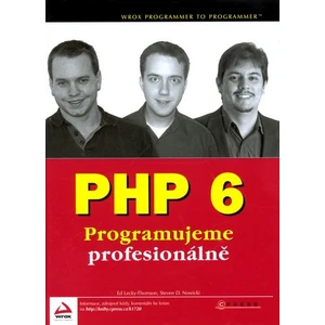 PHP 6 - Programujeme profesionálně - Ed Lecky-Thomson, Steven D. Nowicki