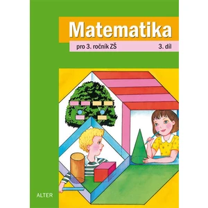 Matematika pro 3. ročník ZŠ 3. díl - Kolektiv autorů