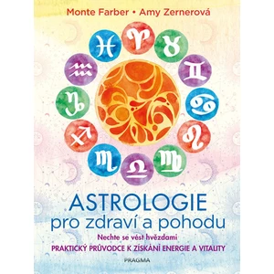 Astrologie pro zdraví a pohodu - Monte Farber, Zerner Amy