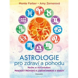 Astrologie pro zdraví a pohodu - Monte Farber, Zerner Amy