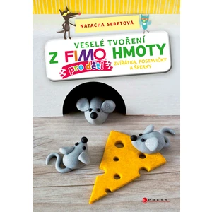 Veselé tvoření z FIMO hmoty pro děti -- Zvířátka, postavičky a šperky