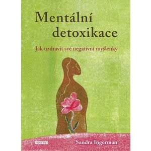 Mentální detoxikace - Sandra Ingermanová