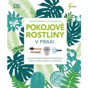 Pokojové rostliny v praxi - Zia Allawayová, Baileyová Fran