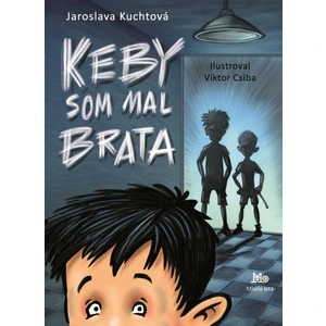 Keby som mal brata - Jaroslava Kuchtová