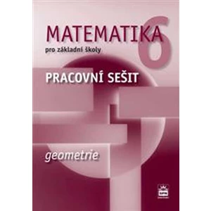 Matematika 6 pro základní školy Geometrie Pracovní sešit - Jitka Boušková