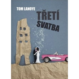 Třetí svatba - Tom Lanoye