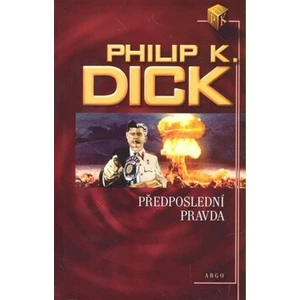 Předposlední pravda - Philip K. Dick