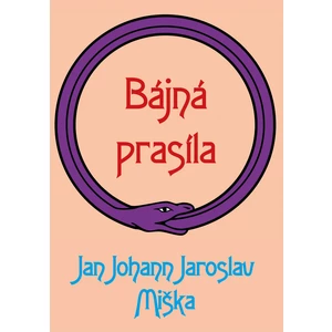 Bájná prasíla, Miška Johann Jaroslav Jan