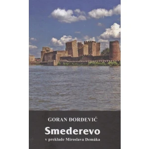 Smederevo v preklade Miroslava Demáka - Goran Đorđević