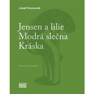 Jensen a lilie / Modrá slečna / Kráska - Josef Kocourek