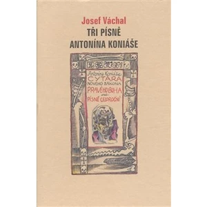 Tři písně Antonína Koniáše - Váchal Josef