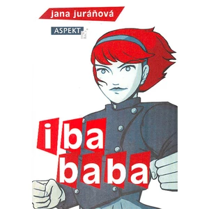 Iba baba - Juráňová Jana, Mitášová Monika