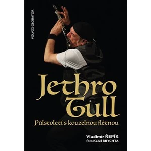 Jethro Tull  Půlstoletí s kouzelnou flétnou - Řepík Vladimír [E-kniha]
