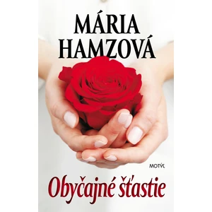 Obyčajné šťastie - Hamzová Mária