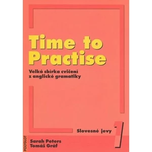 Time to Practise 1 Slovesné jevy + MP3 - Tomáš Gráf, Sarah Peters