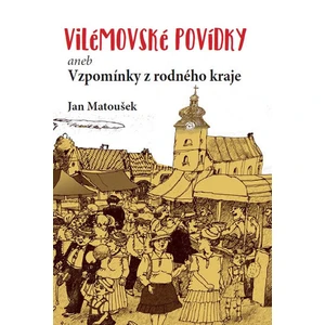 Vilémovské povídky - Matoušek Jan