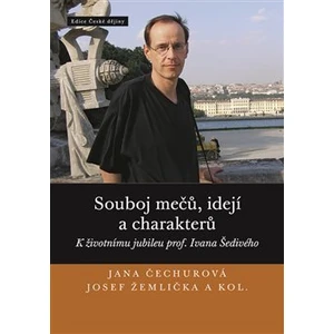 Souboj mečů, idejí a charakterů - Josef Žemlička, Jana Čechurová