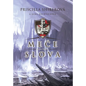 Meče slova - Priscilla Shirerová, Gina Detwiler