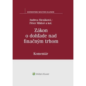 Zákon o dohľade nad finančným trhom - Andrea Slezáková, Peter Mikloš
