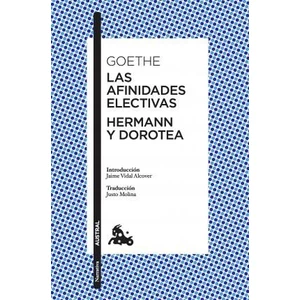 Las afinidades electivas / Hermann y Dorotea