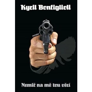 Nemiř na mě tou věcí (Defekt) - Kyril Bonfiglioli