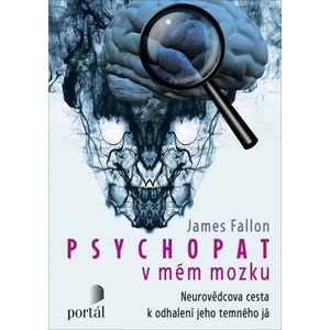 Psychopat v mém mozku - James Fallon