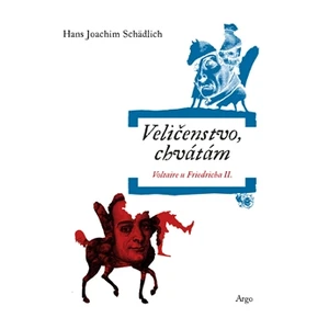 Veličenstvo, chvátám - Hans Joachim Schädlich