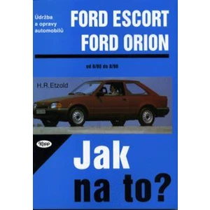 Ford Escort, Ford Orion od 8/80 do 8/90 - Etzold Hans-Rudiger Dr.