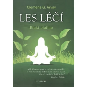 Les léčí - Efekt biofilie - Clemens G. Arvay