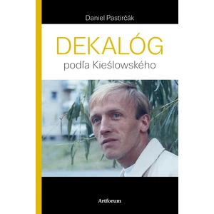 Dekalóg podľa Kieślowského - Daniel Pastirčák