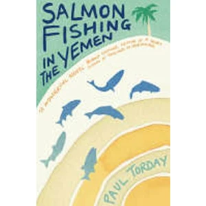 Salmon Fishing in the Yemen - Torday Paul