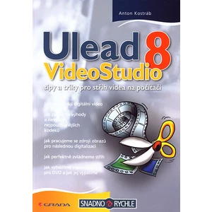 Ulead VideoStudio 8 - tipy a triky pro střih videa na počítači