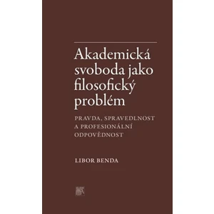 Akademická svoboda jako filosofický problém - Libor Benda