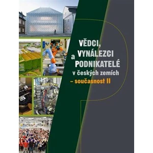 Vědci, vynálezci a podnikatelé v českých zemích - současnost II