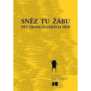 Sněz tu žábu -- Pět francouzských her - kol.