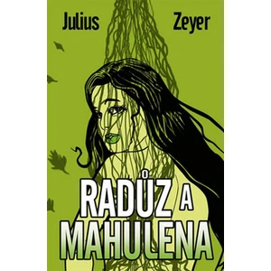 Radúz a Mahulena - Julius Zeyer