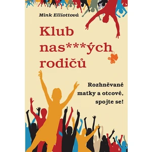 Klub nas***ných rodičů - Elliottová Mink