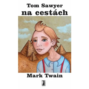 Tom Sawyer na cestách - Mark Twain