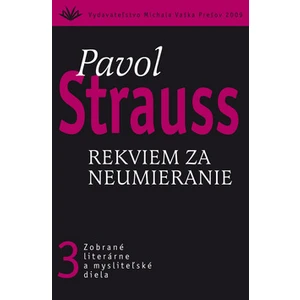 Rekviem za neumieranie - Pavol Strauss