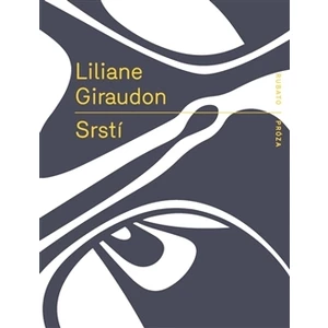 Srstí - Liliane Giraudon
