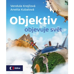 Objektiv objevuje svět - Vendula Krejčová, Aneta Kubalová