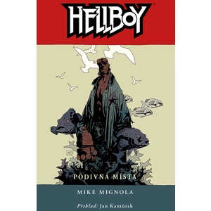 Hellboy Podivná místa - Mike Mignola