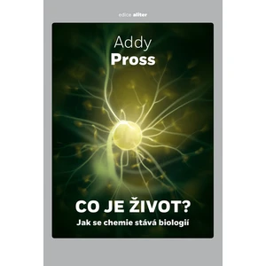 Co je život ? - Addy Pross