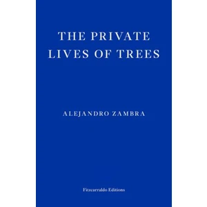 The Private Lives of Trees - Alejandro Zambra