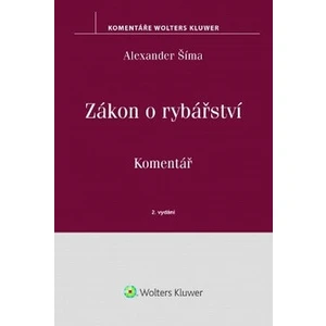Zákon o rybářství Komentář - Alexander Šíma