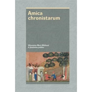 Amica chronistarum - Marie Bláhová, Ivana Ebelová, Josefína Knoblochová