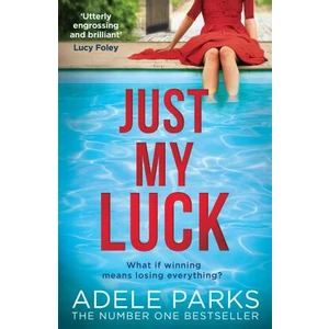 Just My Luck - Adele Parks